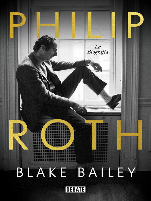Title details for Philip Roth. La biografía by Blake Bailey - Wait list